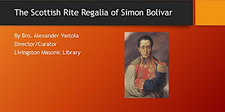 The Scottish Rite Regalia of Simon Bolivar