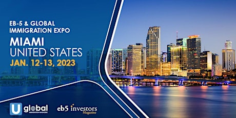2023 EB-5 & Global Immigration Expo United States