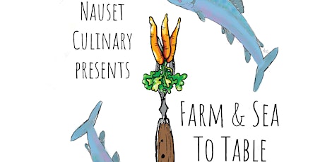 NAUSET CULINARY 8th ANNUAL FARM & SEA-TO-TABLE EVENT