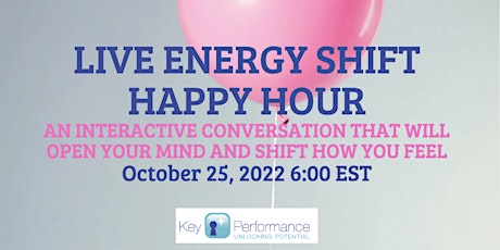 LIVE Energy Shift Happy Happy Hour - A Gathering with a Higher Purpose