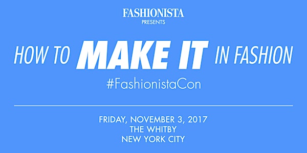FashionistaCon NYC: How to Make it in Fashion (2017)
