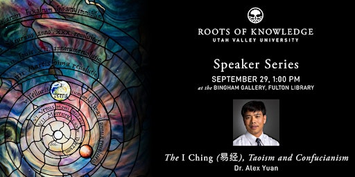 Speaker Series: The I Ching, Taoism and Confucianism by Dr. Yuan