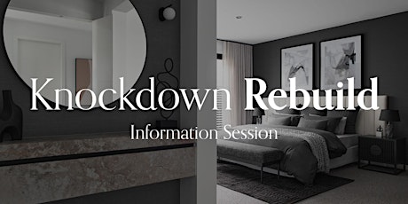 Knockdown Rebuild Information Session