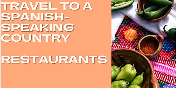 Travel to a  Spanish-speaking country - restaurants