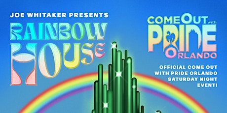 Rainbow House "Come Out with Pride, Orlando" Official Saturday Night Event