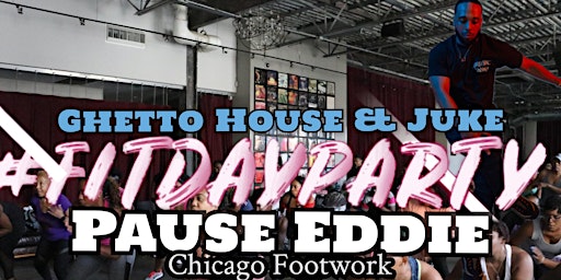 Ghetto House & Juke Footwork Fit Day Party