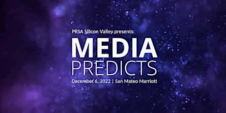 PRSA Silicon Valley Presents Media Predicts
