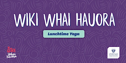 Wiki Whai Hauora: Lunchtime Yoga