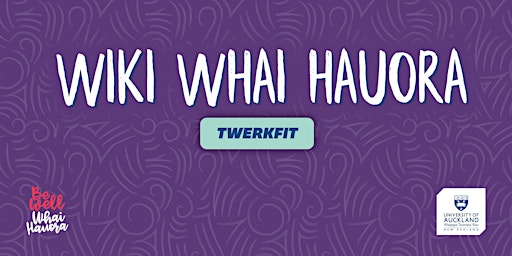 Wiki Whai Hauora: TWERKFIT