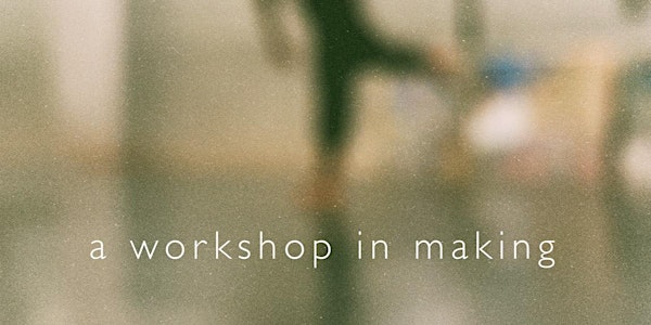 A Workshop in Making:  Jessie Young and Jordan Lloyd