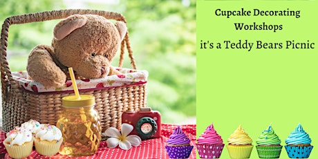 Teddy Bears Picnic Cupcake Decorating Class Mon 3 Oct 2022 12:30am