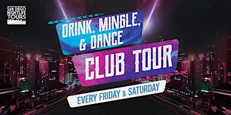 San Diego Drink, Mingle, and Dance Club Tour (4 clubs included)
