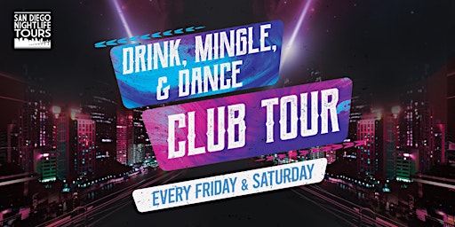 San Diego Drink, Mingle, and Dance Club Tour (4 clubs included) primary image