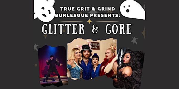 True Grit & Grind Burlesque presents Glitter & Gore