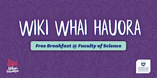 Wiki Whai Hauora: Free breakfast @ Faculty of Science