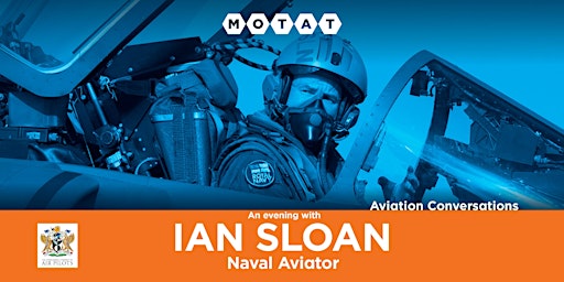 MOTAT Aviation Conversations: An evening with Naval Aviator, Ian Sloan