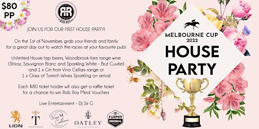 MELBOURNE CUP HOUSE PARTY @ THE ROB ROY HOTEL