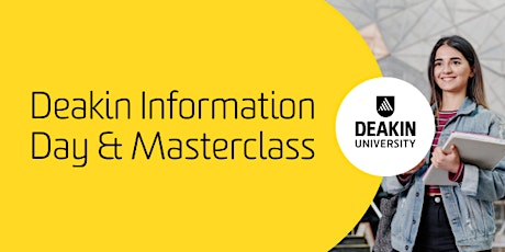 Deakin Information Day and Masterclass