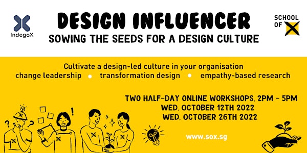 Design Influencer: Sowing the Seeds for a Design Culture