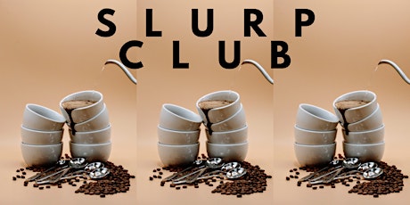 SLURP CLUB - with special guests CATA Export