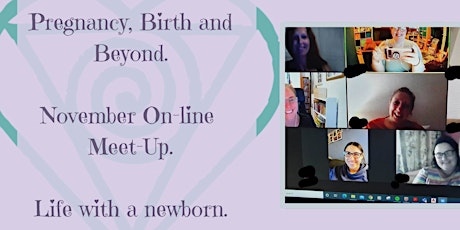 November Online Meet-Up. Life with a newborn