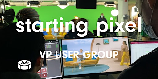 STARTING PIXEL - Virtual Production Community Group