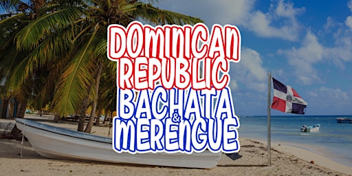 Dominican Republic Bachata & Merengue Party