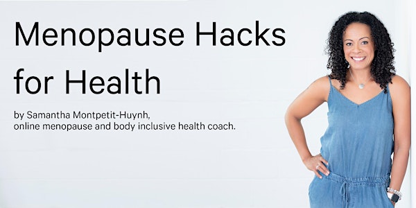 The Dialogue: Menopause Hacks for Health by Samantha Montpetit-Huynh