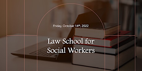 2022 Law School for Social Workers - Virtual