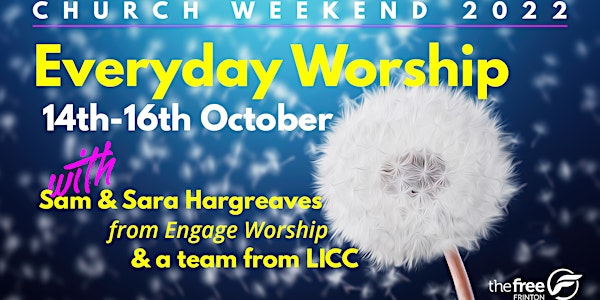 Church Weekend 2022 - Everyday Worship