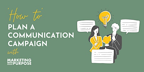 How To: Plan a Communication Campaign