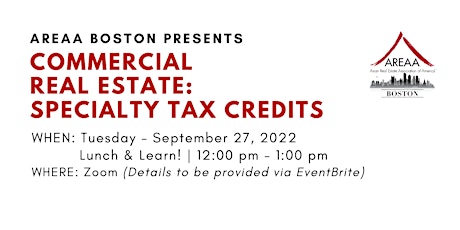 AREAA Boston Commercial Real Estate Lunch & Learn: Specialty Tax Credits