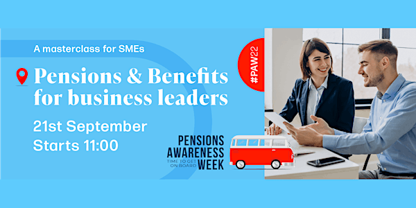 SME Masterclass: Pensions & Benefits for Business Leaders