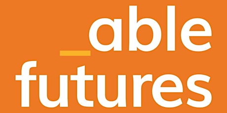 ABLE FUTURES - FREE Question & Answer session