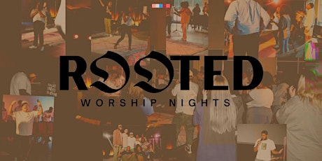 ROOTED WORSHIP NIGHTS