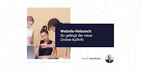 Hauptbild für Website-Relaunch: So gelingt der neue Online-Auftritt