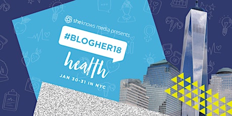 #BlogHer18 Health & Wellness Conference