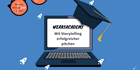 WERK1ACADEMY - Mit Storytelling erfolgreicher pitchen
