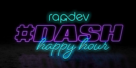 RapDev x DASH Happy Hour