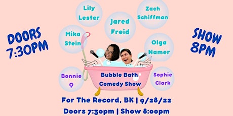 Bubble Bath Comedy Show (9/28)