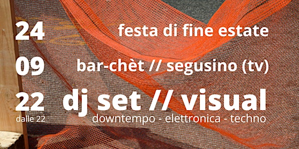 dj set // visual FESTA DI FINE ESTATE (Bar-chèt)