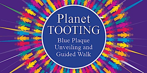 'Planet Tooting' Guided Walk and Historic Plaque Unveiling