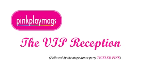 The VIP Reception: PinkPlayMags 10 Years primary image