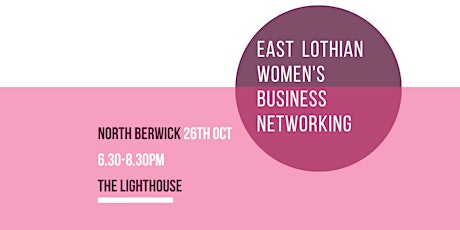 East Lothian Women's Business Networking - NORTH BERWICK