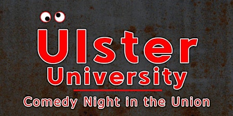 Ulster University:  Comedy Night in the Union