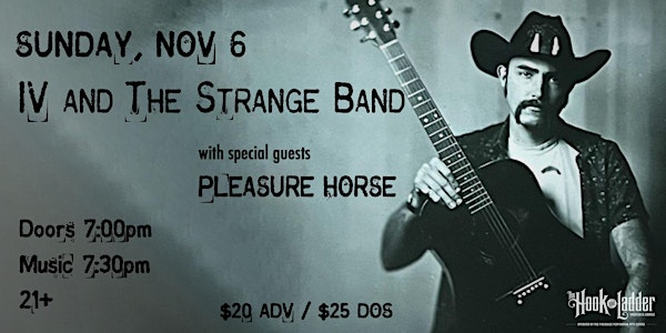 IV and The Strange Band with special guests Pleasure Horse