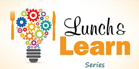 Lunch and Learn Series