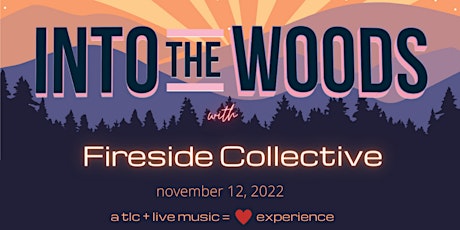 Into the Woods with Fireside Collective