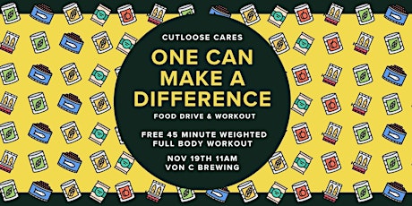CUTLOOSE CARES PRESENTS:ONE CAN MAKE A DIFFERENCE FREE WORKOUT & FOOD DRIVE