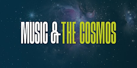 Music & The Cosmos, Concert and Lecture